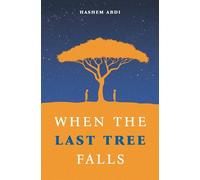 When the Last Tree Falls by Hashem Abdi Paperback Book
