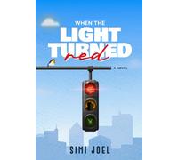 When the Light Turned Red: A Novel
