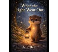 When the Light Went Out: A Lumi Story About Finding Courage