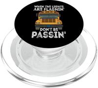 When The Lights Are Flashin Dont Be Passin School Bus Driver PopSockets PopGrip for MagSafe