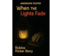 When the Lights Fade : Roblox flicker Story