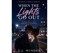 When The Lights Go Out: A College Romance About Finding Love in the Darkness