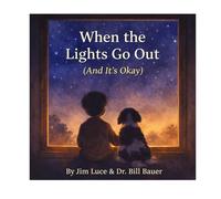 When the Lights Go Out - And It’s Okay (“And It’s Okay” Series - Children’s Social & Emotional Learning (Disability Awareness))