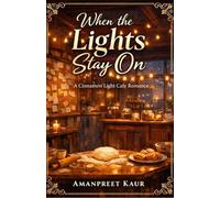 When the Lights Stay On: A Cinnamon Light Café Romance: 4 (The Cinnamon Light Café Series)
