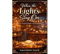 When the Lights Stay On: A Cinnamon Light Café Romance (The Cinnamon Light Café Series)
