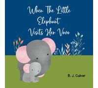 When The Little Elephant Visits Her Vovo: Books About Grandma For Kids | Elephant Version (Vovo Grandparent Books For Little Ones)
