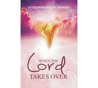 WHEN THE LORD TAKES OVER