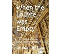 When the Louvre was Empty: A Commissaire Pierre Rousseau Mystery