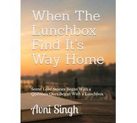 When The Lunchbox Find It's Way Home: Some Love Stories Began With a Question Ours Began With a Lunchbox