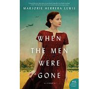 When the Men Were Gone: A Powerful True Story of a Female Football Coach Facing Opposition in a Small Texas Town During World War II