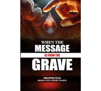 WHEN THE MESSAGE IS FROM THE GRAVE