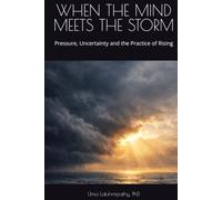 WHEN THE MIND MEETS THE STORM: Pressure, Uncertainty and the Practice of Rising
