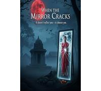 When the Mirror Cracks: It doesn’t reflect you - it chooses you.
