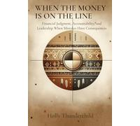 When the Money Is on the Line: Financial Judgment, Accountability, and Leadership When Mistakes Have Consequences