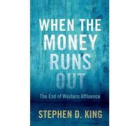 When the Money Runs Out: The End of Western Affluence