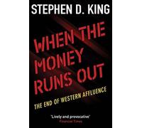 When the Money Runs Out : The End of Western Affluence