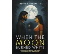 When the Moon Burned White: They stole his freedom. They never expected his love to fight back.