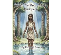 When the Moon Chose the Queen