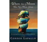 When the Moon Has No More Silver: The Continuing S