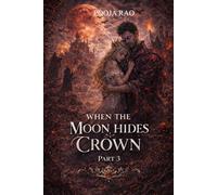 When The Moon Hides Her Crown: Eternal Love (Moon Lovers Series)
