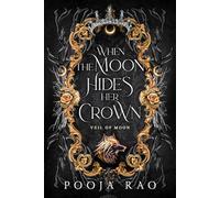 When The Moon Hides Her Crown: Veil of The Moon (Moon Lovers Series)