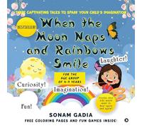 When the Moon Naps and Rainbows Smile: Three Captivating tales to spark your child's imagination