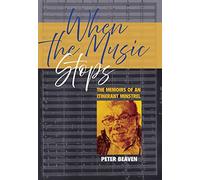 When The Music Stops: The memoirs of an itinerant minstrel