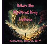 When the Mystical Way Listens (Mystical Way of Time)