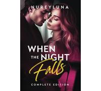 When the Night Falls: Complete Edition (Book 1-3) of the Galatea Billionaire Romance Hit Series