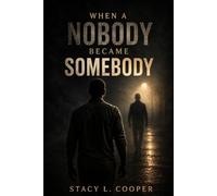 When The Nobody Became Somebody