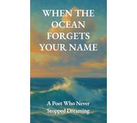 When the Ocean Forgets Your Name (Trought The Eyes Of)