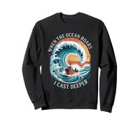 When the Ocean Roars I Cast Deeper Summer Saltwater Fishing Sweatshirt