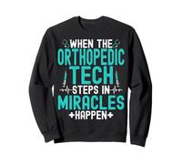 When the Orthopedic Nurse Steps in Miracles Happen Nursing Sweatshirt