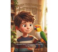 When the Parrot Needed Some Peace: A tale about space, understanding, and true love (WILD Moments - Educational Parrot Stories (A5))