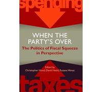 When the Party's Over: The Politics of Fiscal Squeeze in Perspective: Vol. 197 (Proceedings of the British Academy)