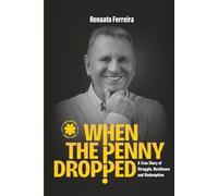 When the Penny Dropped: A True Story of Struggle, Resilience and Redemption