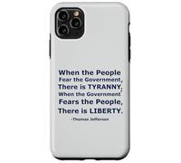 'When the People Fear the Government There is Tyranny...' Case for iPhone 11 Pro Max