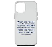 'When the People Fear the Government There is Tyranny...' Case for iPhone 12/12 Pro