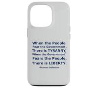 'When the People Fear the Government There is Tyranny...' Case for iPhone 13 Pro