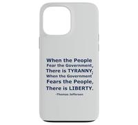 'When the People Fear the Government There is Tyranny...' Case for iPhone 13 Pro Max