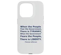 'When the People Fear the Government There is Tyranny...' Case for iPhone 15 Pro