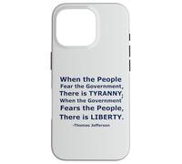 'When the People Fear the Government There is Tyranny...' Case for iPhone 16 Pro