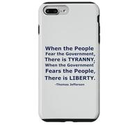 'When the People Fear the Government There is Tyranny...' Case for iPhone 7 Plus/8 Plus