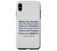 'When the People Fear the Government There is Tyranny...' Case for iPhone XS Max