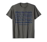 'When The People Fear The Government There is Tyranny...' T-Shirt