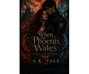 When The Phoenix Wakes: 2 (Guardians of the Land)