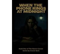 When the Phone Rings at Midnight (The Haven Center Series)