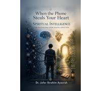 When the Phone Steals Your Heart: Spiritual Intelligence for Recovering from Digital Addiction