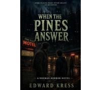 When the Pines Answer: A Dogman Horror Novel (Cryptid World)