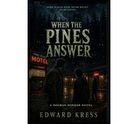 When the Pines Answer: A Dogman Horror Novel (Cryptid World)